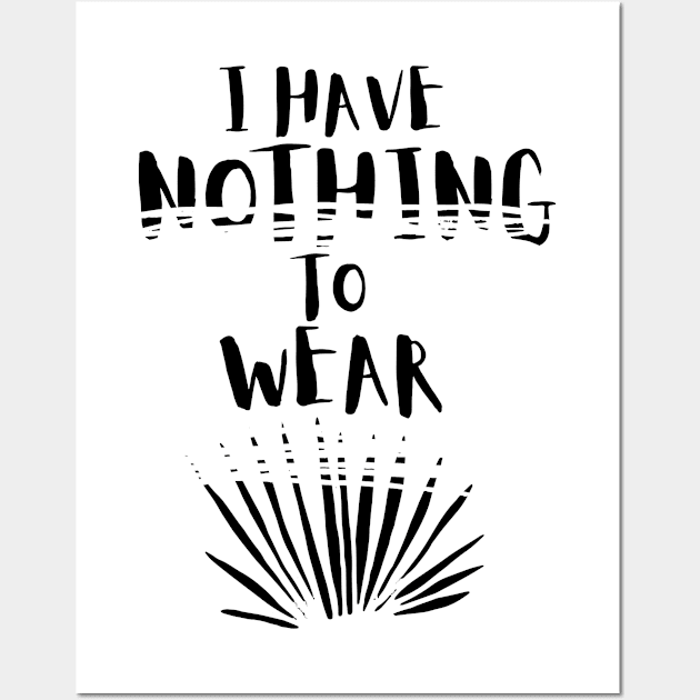 I Have Nothing to Wear Wall Art by RIVEofficial